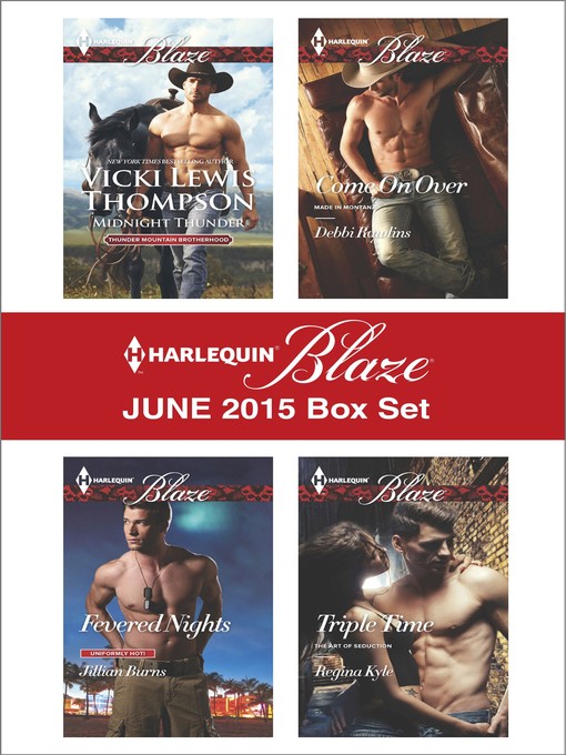 Title details for Harlequin Blaze June 2015 Box Set: Midnight Thunder\Fevered Nights\Come On Over\Triple Time by Vicki Lewis Thompson - Wait list